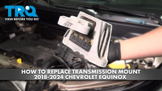 How to Replace Transmission Mount 2018-2024 Chevrolet Equinox