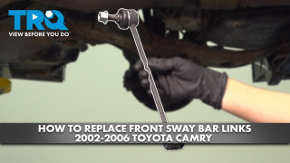How to Replace Front Sway Bar Links 2002-2006 Toyota Camry