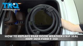 How to Replace Rear Door Weatherstrip Seal 2009-2014 Ford F-150