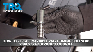 How to Replace Rear Variable Valve Timing Solenoid 2018-2024 Chevrolet Equinox 15L L4