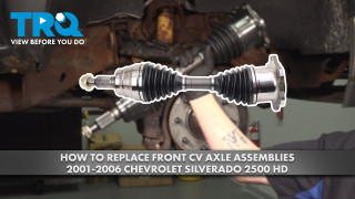 How to Replace Front CV Axle Assemblies 2001-2006 Chevrolet Silverado 2500 HD