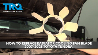 How to Replace Radiator Cooling Fan Blade 2007-2021 Toyota Tundra 57L V8