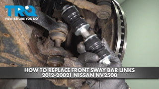 How to Replace Front Sway Bar Links 2012-2021 Nissan NV2500