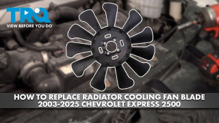 How to Replace Radiator Cooling Fan Blade 2003-2026 Chevrolet Express 2500 48L V8