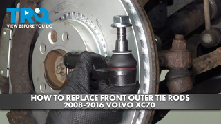 How to Replace Front Outer Tie Rods 2008-2016 Volvo XC70