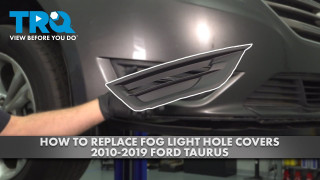 How to Replace Fog Light Hole Covers 2016-2019 Ford Taurus
