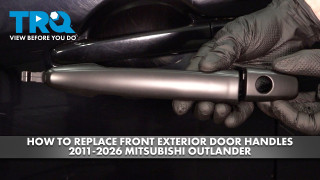 How to Replace Front Exterior Door Handles 2011-2026 Mitsubishi Outlander