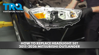 How to Replace Headlight Set 2011-2026 Mitsubishi Outlander