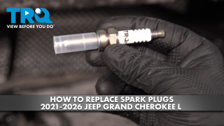 How to Replace Spark Plugs 2021-2026 Jeep Grand Cherokee L 36L V6