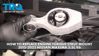How to Replace Front Engine Torque Strut Mount 2015-2023 Nissan Maxima 35L V6