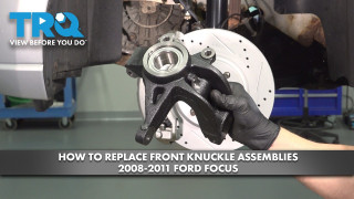 How to Replace Front Knuckle Assemblies 2008-2011 Ford Focus