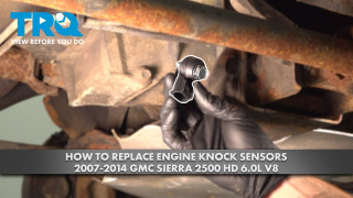 How to Replace Engine Knock Sensors 2007-2014 GMC Sierra 2500 HD 60L V8