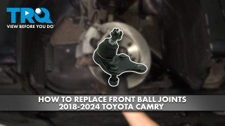 How to Replace Front Ball Joints 2018-2024 Toyota Camry