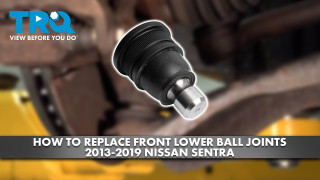 How to Replace Front Lower Ball Joints 2013-2019 Nissan Sentra
