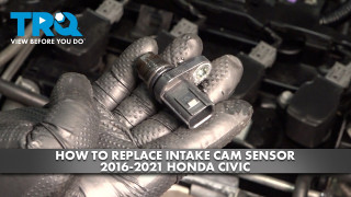 How to Replace Intake Camshaft Position Sensor 2016-2021 Honda Civic