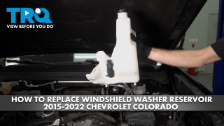 How to Replace Windshield Washer Reservoir 2015-2022 Chevrolet Colorado