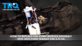 How to Replace Fuel Pump Module Assembly 2015-2025 Ford Transit-250 37L V6