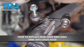 How to Replace Rear Sway Bar Links 2006-2015 Lexus IS250