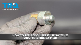 How to Replace Oil Pressure Switches 2009-2015 Honda Pilot