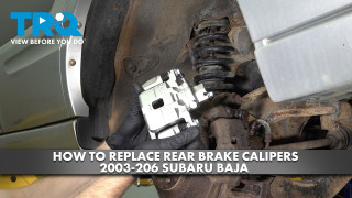 How to Replace Rear Brake Calipers 2003-2006 Subaru Baja
