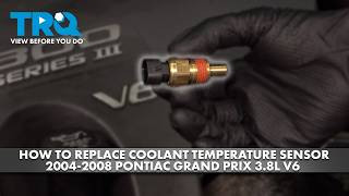 How to Replace Coolant Temperature Sensor 2004-2008 Pontiac Grand Prix 38L V6