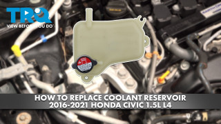 How to Replace Coolant Reservoir 2016-2021 Honda Civic 15L L4