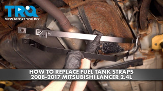 How to Replace Fuel Tank Straps 2008-2017 Mitsubishi Lancer 24L