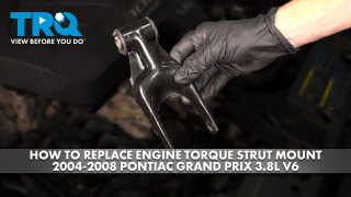 How to Replace Engine Torque Strut Mount 2004-2008 Pontiac Grand Prix 38L V6