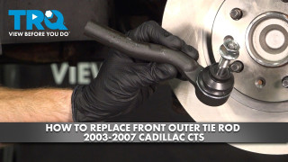 How to replace Front Outer Tie Rod 2003-2007 Cadillac CTS