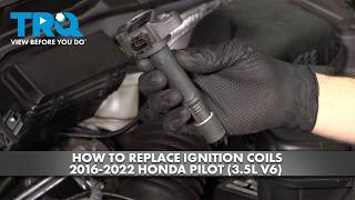 How to Replace Ignition Coil 2016-2022 Honda Pilot 35L V6