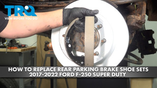 How to Replace Rear Parking Brake Shoe Sets 2017-2022 Ford F-250 Super Duty