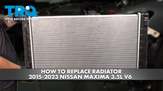 How to Replace Radiator 2015-2023 Nissan Maxima 35L V6