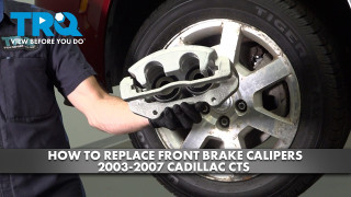 How to Replace Front Brake Calipers 2003-2007 Cadillac CTS