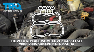 How to Replace Valve Cover Gasket Set 2003-2006 Subaru Baja 25L H4