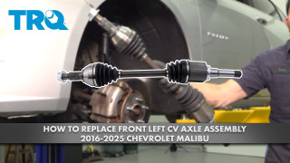 How to Replace Front Left CV Axle Assembly 2016-2025 Chevrolet Malibu