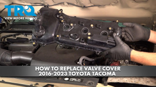 How to Replace Valve Cover 2016-2023 Toyota Tacoma 35L V6