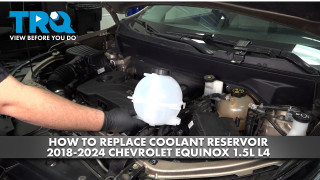How to Replace Coolant Reservoir 2018-2024 Chevrolet Equinox 15L L4