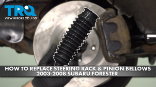 How to Replace Front Steering Rack  Pinion Bellows 2003-2008 Subaru Forester