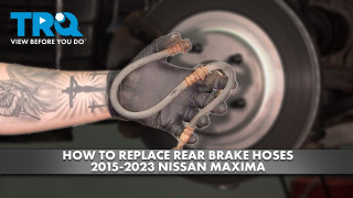 How to Replace Front Brake Hoses 2015-2023 Nissan Maxima