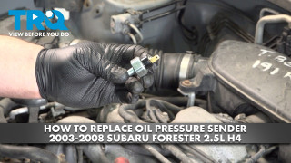 How to Replace Oil Pressure Sender 2003-2008 Subaru Forester 25L H4