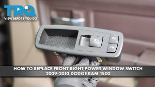 How to Replace Front Right Power Window Switch 2009-2010 Dodge Ram 1500