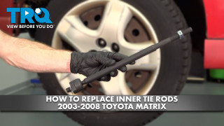 How to Replace Inner Tie Rods 2003-2008 Toyota Matrix