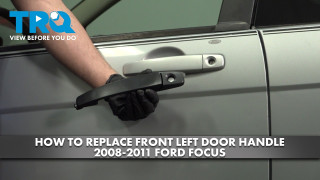 How to Replace Front Left Door Handle 2008-2011 Ford Focus