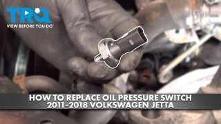 How to Replace Oil Pressure Switch 2011-2018 Volkswagen Jetta