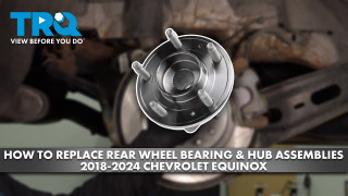 How to Replace Rear Wheel Bearing  Hub Assemblies 2018-2024 Chevrolet Equinox