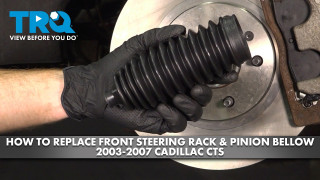 How to replace Front Steering Rack  Pinion Bellow 2003-2007 Cadillac CTS
