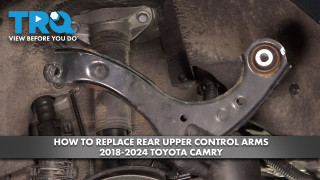 How to Replace Rear Upper Control Arms 2018-2024 Toyota Camry