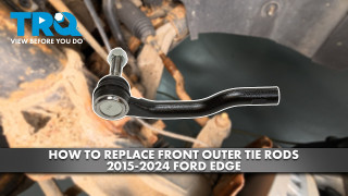 How to Replace Front Outer Tie Rods 2015-2024 Ford Edge