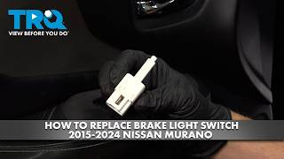 How to Replace Brake Light Switch 2015-2024 Nissan Murano