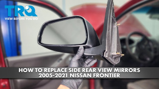 How to Replace Side Rear View Mirrors 2005-2021 Nissan Frontier